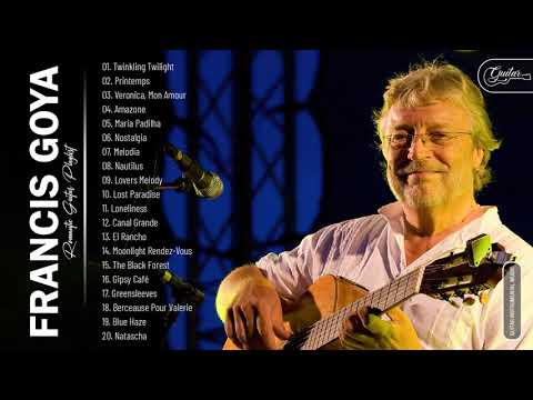 Francis Goya Greatest Hits Full Abum - Best Song Of Francis Goya - Best Guitar Instrumental Music