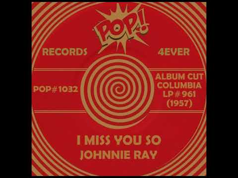 I MISS YOU SO, Johnnie Ray, (Columbia LP #961) 1957