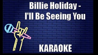 Billie Holiday - I'll Be Seeing You (Karaoke)