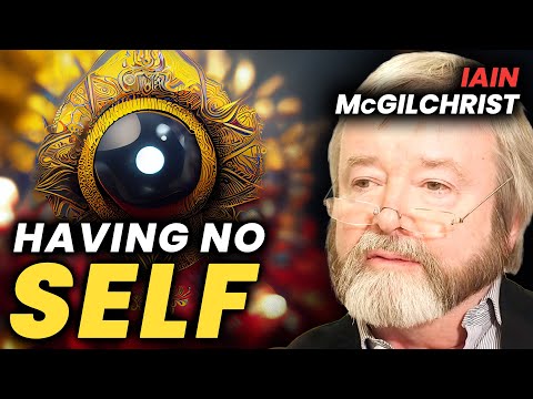 Iain McGilchrist: The Self, Consciousness, Jung, Jesus