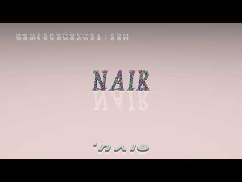 Nair - pronunciation