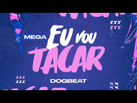 DogBeat - Mega Eu Vou Tacar (Clipe Oficial)