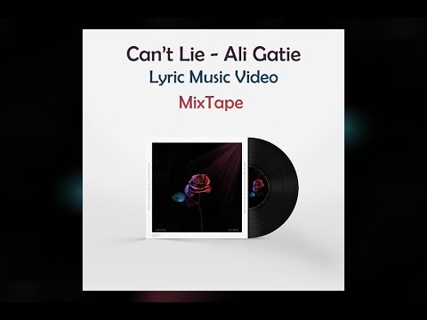 Can't Lie - Ali Gatie (Lyrics) "I just hope she sees this" | Lyric MixTape Video Song | MixTape🖭 ♪♫
