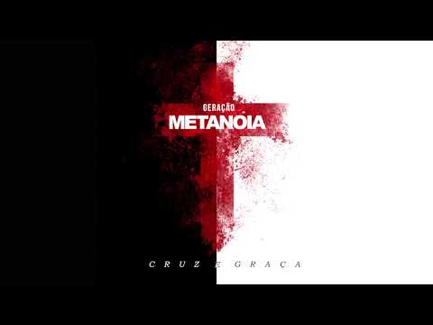 Cruz E Graça - Banda Geração Metanoia