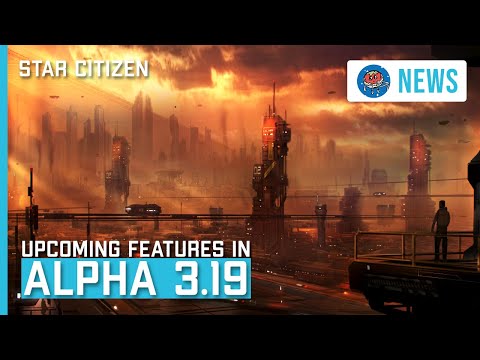 Star Citizen 3.19 | What New Features Are Coming Next?