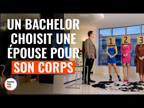 Un Bachelor Choisit Une Épouse Pour Son Corps  | @DramatizeMeFrance
