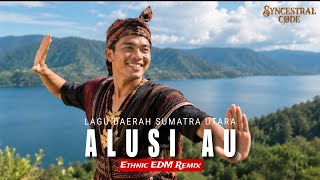 Download lagu ALUSI AU - Lagu Daerah Sumatra Utara | Ethnic EDM Remix by Syncestral Code mp3