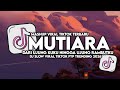 DJ MUTIARA IPANK DJ DARI UJUNG KUKU HINGGA UJUNG RAMBUTKU VIRAL TIKTOK FULLSONG MAMAN FVNDY 2026