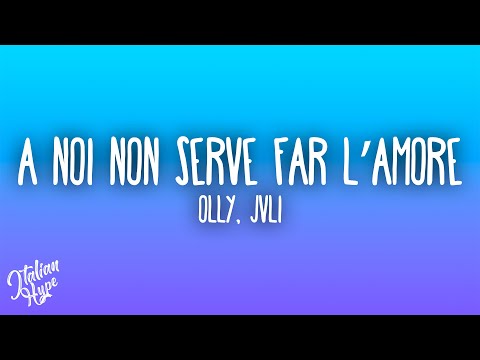 Olly, Juli - A noi non serve far l'amore