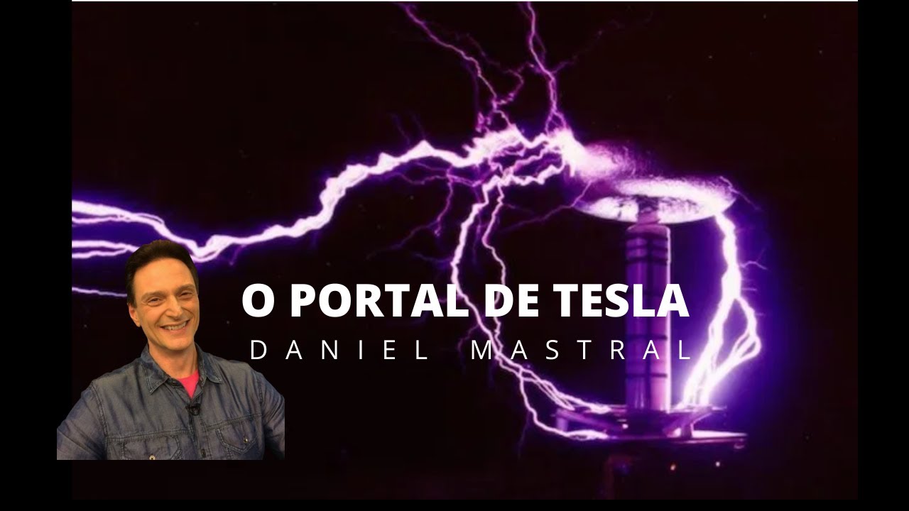 Daniel Mastral - "O Portal de Tesla"