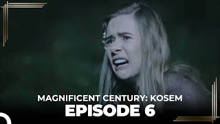 Magnificent Century: Kosem Episode 6 (English Subt