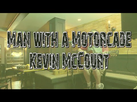 Man With A Motorcade - Kevin McCourt