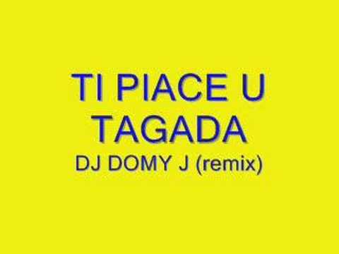 TI PIACE U TAGADA - DJ DOMY J