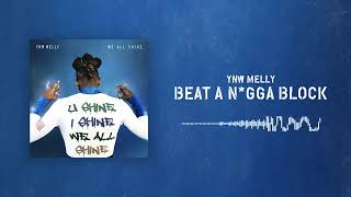 YNW Melly - Beat A Nigga Block [We All Shine]