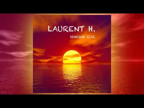 Laurent H. - Someone Else [Official]