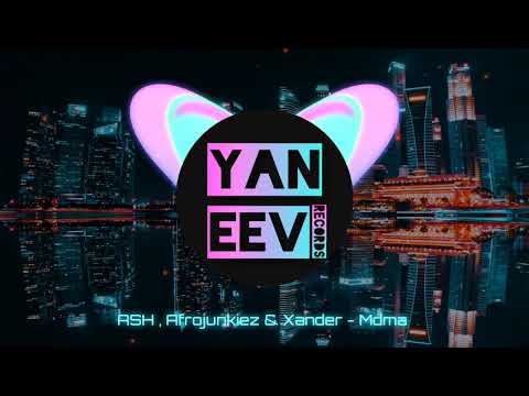 ASH  Afrojunkiez   Xander   Mdma