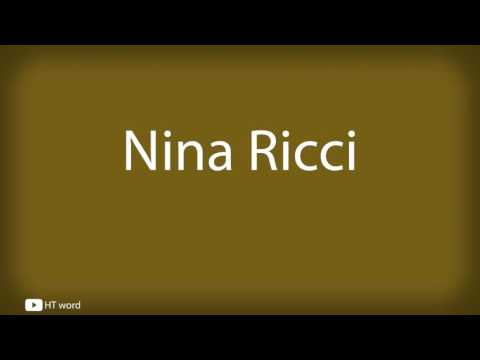 How to pronounce Nina Ricci