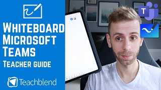 Teaching With Microsoft Teams & Microsoft Whiteboard - Teacher Guide & Student View.