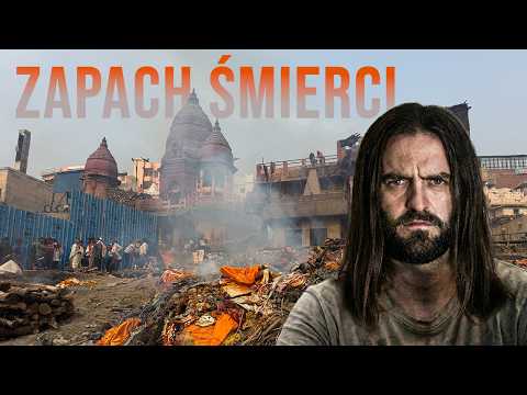 Wszedłem Pomiędzy Płonące Stosy w Varanasi. Indie Bez Cenzury.