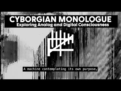 Cyborgian Monologue: Exploring Analog and Digital Consciousness / virtual glitch experience