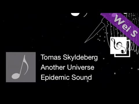 【Wei S】Another Universe 「另一個宇宙」 - Tomas Skyldeberg (HD)(SONG)(歌曲)