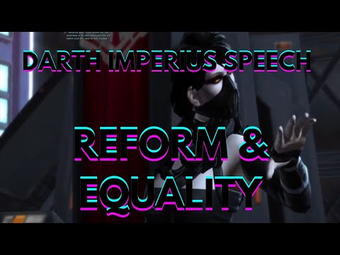 Darth Imperius Speaks About Reform & Equality