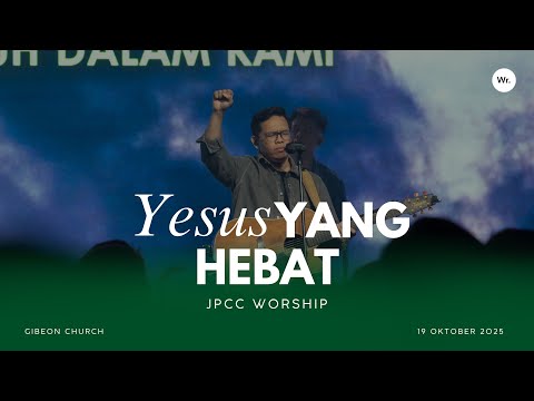 Yesus yang Hebat By JPCC Worship | Gibeon Worship | 19 Oktober 2025