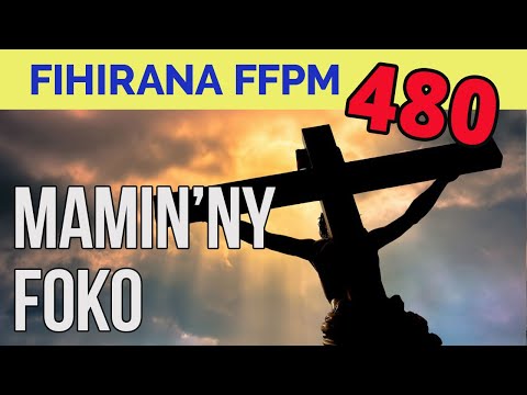 Fihirana FFPM 480 | MAMIN'NY FOKO 💖