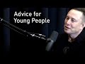 Elon Musk Advice For Young People Lex Fridman Podcast Clips