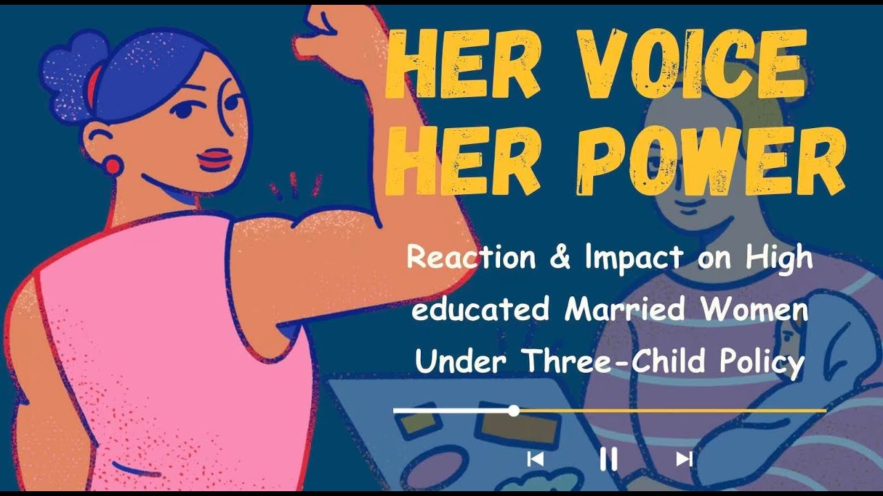 Her Voice, Her Power: Reactions & Impact on High Educated Women under Three-Child Policy