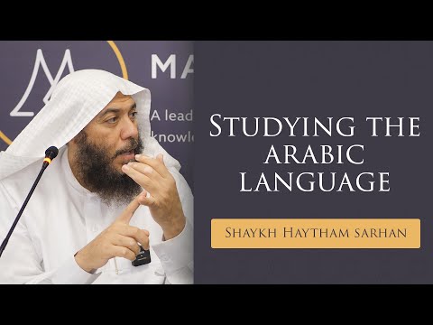 Studying The Arabic Language | Shaykh Haytham Sarhan