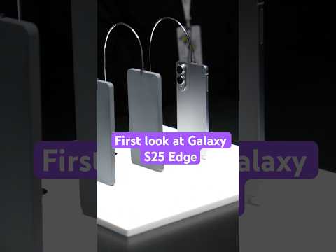 Video Thumbnail: We got a first look, and we mean just a look, at the new Galaxy S25 edge. #SamsungUnpacked