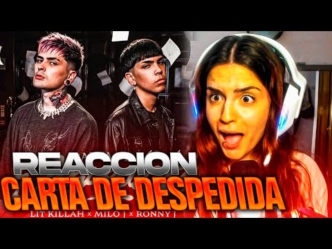 REACCIÓN a "CARTA DE DESPEDIDA" de LIT KILLAH, MILO J