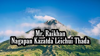 Download lagu Mr.Raikhan - Nagapan Kazatda Leichui Thada mp3