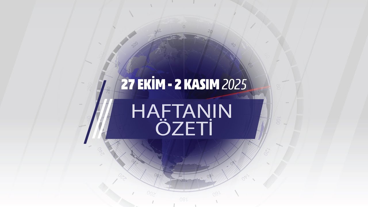 27 EKİM - 2 KASIM HAFTANIN ÖZETİ
