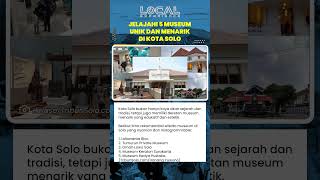 Lima Museum di Kota Solo Tawarkan Wisata Edukatif dengan Berbagai Konsep dari Modern hingga Vintage