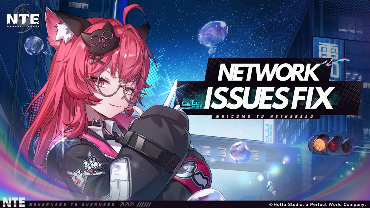 NTE Neverness to Everness Network Error/Connection Failed Error/Can't Connect To Server/Lag PC FIX