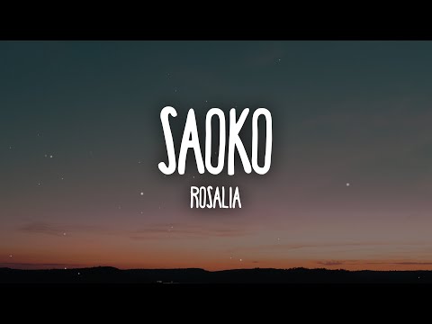 ROSALÍA - SAOKO (Letra/Lyrics)