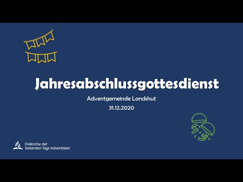 Jahresschlussgottesdienst 2020 - Adventgemeinde Landshut