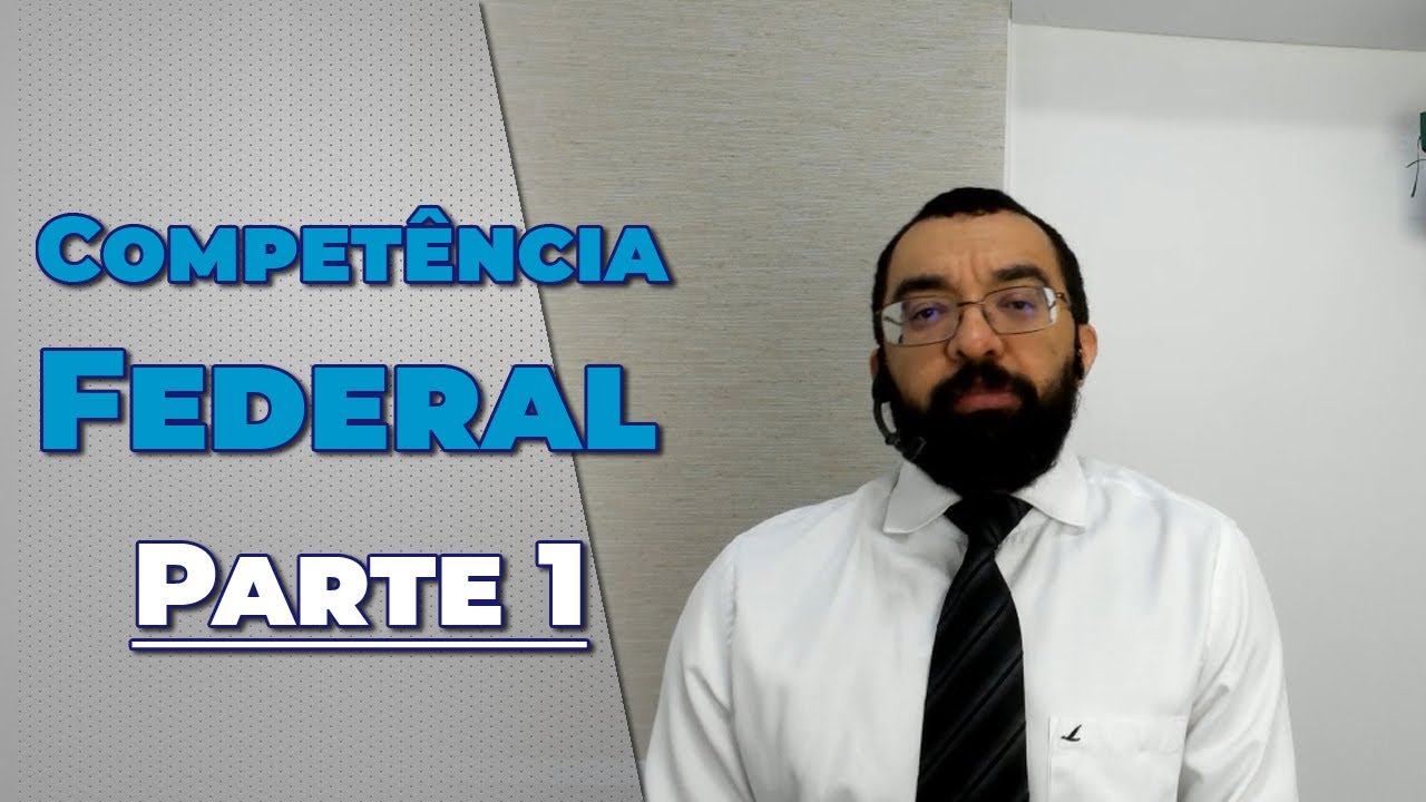 Competência Federal - parte 1