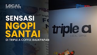 Tempat Ngopi Favorit dengan Harga Aman di Triple A Coffee Balikpapan