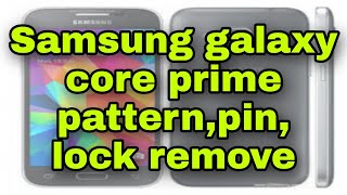 Samsung galaxy core prime mobile pin lock password lock remove video