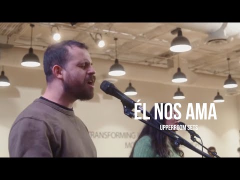 Él nos ama + Espontáneo | Upperroom Español