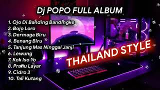 Download lagu DJ POPO FULL ALBUM TERBARU THAILAND STYLE OJO DI B... mp3