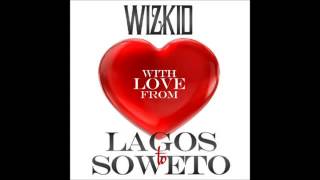 Wizkid - Lagos to Soweto (prod. by Maleek Berry) [February 2013]