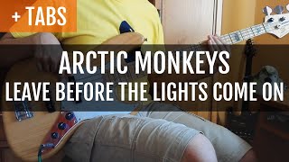 Arctic Monkeys - Leave Before The Lights Come On (Bass Cover with TABS!)