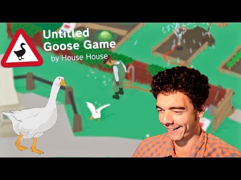 HONK HONK, I AM A GOOSE! || Untitled Goose Game!