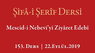 Şifa Dersi: Medine'den Hoşlanmayıp Gidenin Yerine Ondan Hayırlısı Gelir