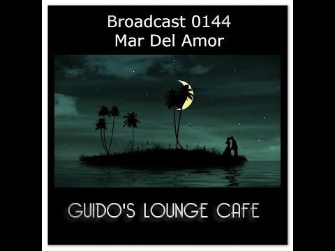 Guido's Lounge Cafe Broadcast 0144 Mar Del Amor 20141205