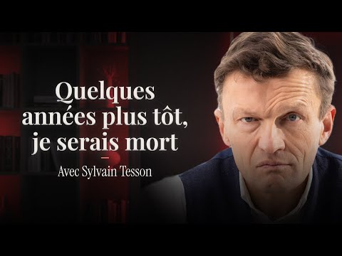 SYLVAIN TESSON : JE SUIS REDEVENU CELUI QUE J'ÉTAIS